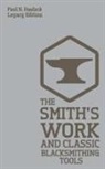 Paul N. Hasluck - The Smith's Work And Classic Blacksmithing Tools (Legacy Edition)