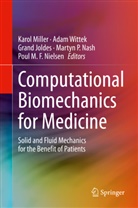 Grand Joldes, Grand Joldes et al, Karol Miller, Martyn Nash, Martyn P. Nash, Poul M. F. Nielsen... - Computational Biomechanics for Medicine