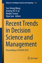 Andrew W. H. Ip, Andrew W. H. Ip., Vipul Jain, Madjid Tavana, Madjid Tavana et al, Andre W H Ip... - Recent Trends in Decision Science and Management