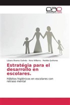 Lázar Álvarez Galindo, Lázaro Álvarez Galindo, M Quiñones, Matilde Quiñones, Nor Williams, Nora Williams - Estratégia para el desarrollo en escolares.
