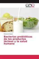 Mohamed Hassan - Bacterias probióticas de los productos lácteos y la salud humana