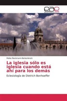 Meike Rieckmann-Berkenbrock - La iglesia sólo es iglesia cuando está ahí para los demás