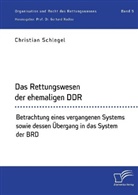 Christian Schlegel, Gerhar Nadler, Gerhard Nadler - Das Rettungswesen der ehemaligen DDR. Betrachtung eines vergangenen Systems sowie dessen Übergang in das System der BRD
