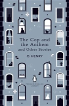 O Henry, O. Henry, Henry O., O Henry - Cop and the Anthem and Other Stories
