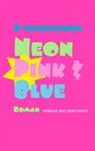 Christoph Schneeberger - Neon Pink & Blue