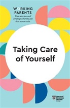 Scott Behson, Daisy Dowling, Steward D. Friedman, Stewart D. Friedman, Heidi Grant, Harvard Business Review... - Taking Care of Yourself