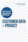 Andrew Burt, Christine Moorman, Timothy Morey, Thomas C. Redman, Harvard Business Review - Customer Data and Privacy: The Insights You Need from Harvard Business Review