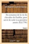 Jean-Baptiste Louvet De Couvray, Louvet de couvray-j, Louvet de Couvray-J B - Six semaines de la vie du