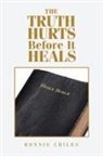 Ronnie Chiles - The Truth Hurts Before It Heals