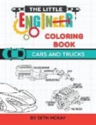 Seth McKay - The Little Engineer Coloring Book - Cars and Trucks