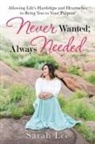 Sarah Lee - Never Wanted; Always Needed