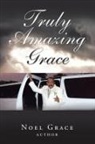 Noel Grace - Truly Amazing Grace