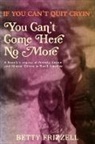 Betty Frizzell, Frizzell Betty - If You Can't Quit Cryin', You Can't Come Here No More