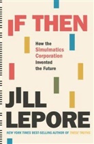 Jill Lepore - If Then