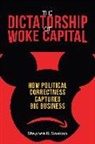 Stepen R. Soukup, Stephen R. Soukup - The Dictatorship of Woke Capital