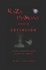 Maria Las Heras Serrano - RAZA HUMANA, Capítulo II: Extincion