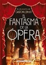 Gaston Leroux - El Fantasma de la Opera