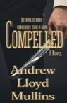 Andrew Lloyd Mullins - Compelled