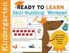 Editors of Silver Dolphin Books - Ready to Learn: Kindergarten Skill-Building Workpad: Letter Practice, Number Practice, Sight Words, Addition, Counting