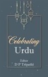 D P Tripathi, D. P. Tripathi - Celebrating Urdu