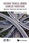 Steve C S Cai, Steve C. S. Cai, Deng Lu, Steve C S Cai - Highway Vehicle-bridge Coupled Vibrations: Numerical Simulations And Applications