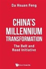 Da Hsuan Feng, Da-Hsuan Feng - China's Millennium Transformation: The Belt And Road Initiative