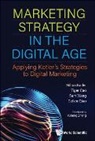 Tiger Cao, Milton Kotler, Kotler Milton, Milton Kotler, Colllen Qiao, Sam Wang... - Marketing Strategy In The Digital Age: Applying Kotler's Strategies To Digital Marketing