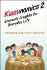 Sumit Agarwal, Sumit (Nus Agarwal, Agarwal Sumit, Swee Hoon Ang, Swee Hoon (Nus Ang, Ang Swee Hoon... - Kiasunomics 2: Economic Insights For Everyday Life