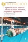 Julian Hontangas, Juan Antonio Mestre, Francisco Orts Delgado - La gestión de las piscinas de uso público: Derechos, programas y garantías