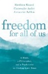 Christophe Andre, Christophe André, Alexandre Jollien, Matthieu Ricard, Matthieu/ AndrT Ricard - Freedom for All of Us