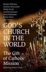 Andrew Davison, Anna Matthews, Alison Milbank, Philip North, Gemma Simmonds, Ric Thorpe... - God's Church in the World