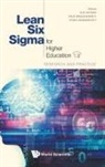 Raja Sreedharan V &amp; Ayon Ch Jiju Antony, Jiju Antony, Jiju (Heriot-watt Univ Antony, Ayon Chakraborty, Ayon Chakraborty, Ayon (Indian Institute Of Management Tiruchirappalli Chakraborty... - LEAN SIX SIGMA FOR HIGHER EDUCATION