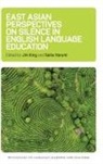 Seiko Harumi, Jim King - East Asian Perspectives on Silence in English Language Education