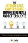 Spotlight Branding - The Ultimate Solo Lawyer's Guide to More Referrals and Better Clients