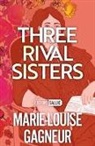 Marie-Louise Gagneur - Three Rival Sisters