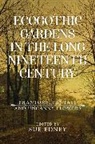 Sue Edney, Sue Edney - Ecogothic Gardens in the Long Nineteenth Century