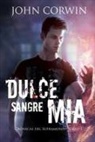 John Corwin - Dulce sangre mía: Una fantasía urbana de acción y aventura
