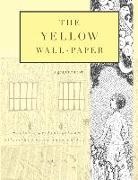 Charlotte Perkins Gilman, Sara Barkat - The Yellow Wall-Paper: A Graphic Novel: Unabridged