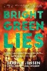 Derrick Jensen, Lierre Keith, Max Wilbert - Bright Green Lies