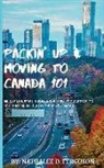 Nathalee D. Ferguson - Packin' up and Moving to Canada- 101: An Experiential Guide from Pre-Application to Settling in As a Newcomer to Canada
