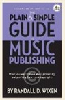 Randall D. (COP)/ Petty Wixen - The Plain & Simple Guide to Music Publishing