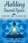 Michelle Anne Hobart - Holding Sacred Space: Honoring the Subtle Ecologies of the Spiritual Emergence Process