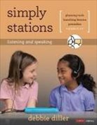 Debbie Diller - Simply Stations: Listening and Speaking, Grades K-4
