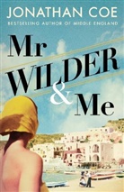 Jonathan Coe - Mr Wilder and Me