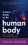 Shane Moore - A User's Guide to the Human Body