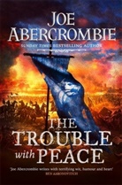 Joe Abercrombie - The Trouble With Peace
