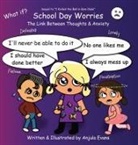 Anjula Evans, Anjula Evans - School Day Worries