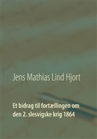 Jens Mathias Lind Hjort, Hennin Smidth, Henning Smidth - Et bidrag til fortællingen om den 2. slesvigske krig 1864