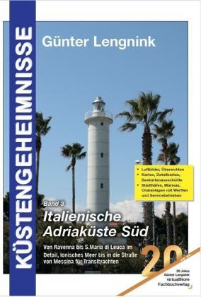 Günter Lengnink - Küstengeheimnisse - Italienische Adriaküste Süd - Von Ravenna bis S.Maria di Leuca im Detail, Ionisches Meer bis in die Straße von Messina für Transityachten