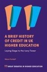 Dr Wayne Turnbull, Dr Wayne (Liverpool John Moores University Turnbull, Wayne Turnbull - A Brief History of Credit in UK Higher Education